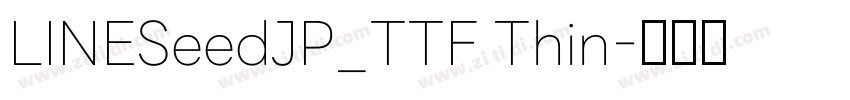 LINESeedJP_TTF Thin字体转换